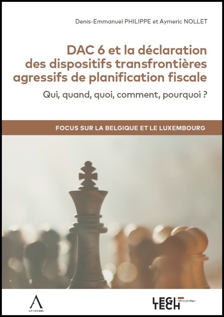 DAC 6 et la déclaration obligatoire des dispositifs transfrontières agressifs (DAC 6) : qui, quand, quoi, comment, pourquoi ?