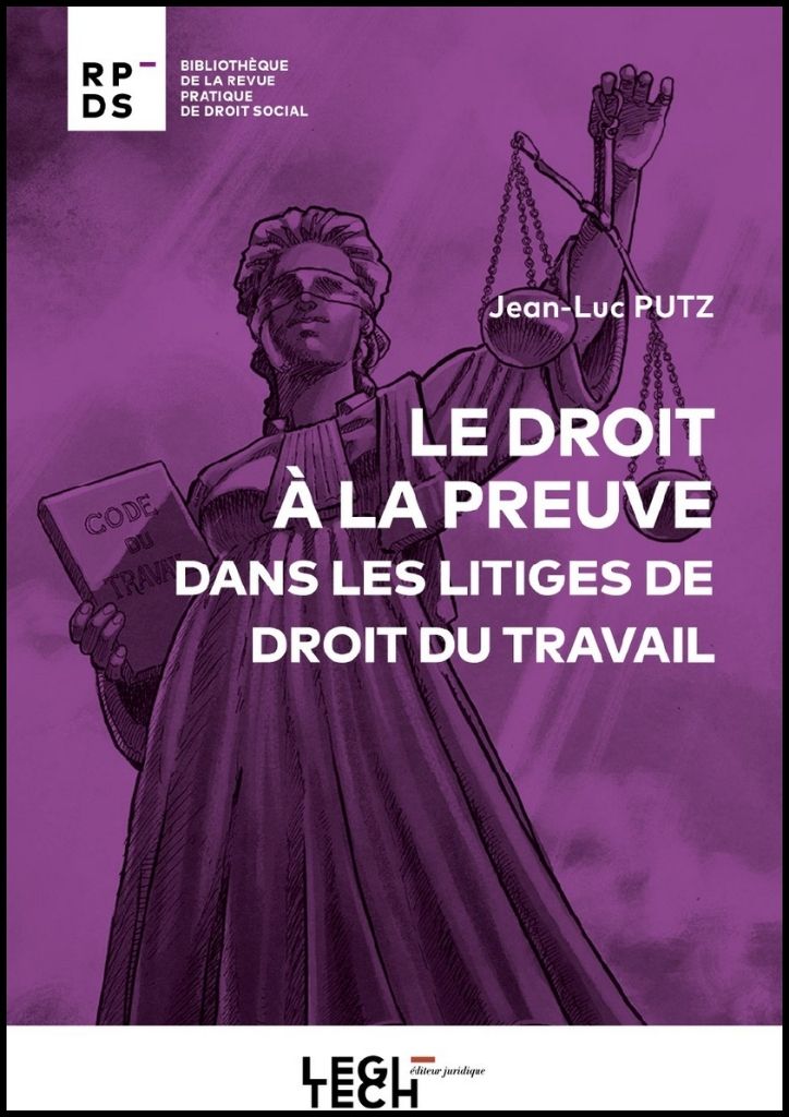 Le droit à la preuve dans les litiges de droit du travail