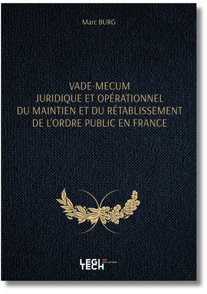 Vade-mecum juridique et opérationnel du maintien et du rétablissement de l’ordre public en France