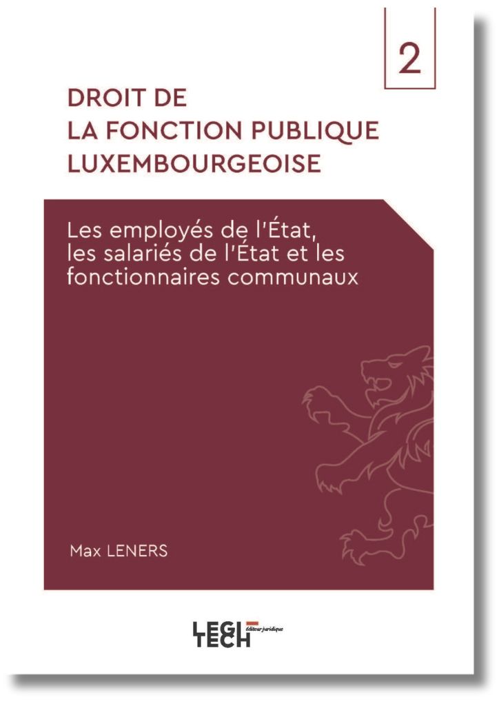 Droit de la fonction publique luxembourgeoise (vol. 2) - Les employés de l’État, les salariés de l’État et les fonctionnaires communaux