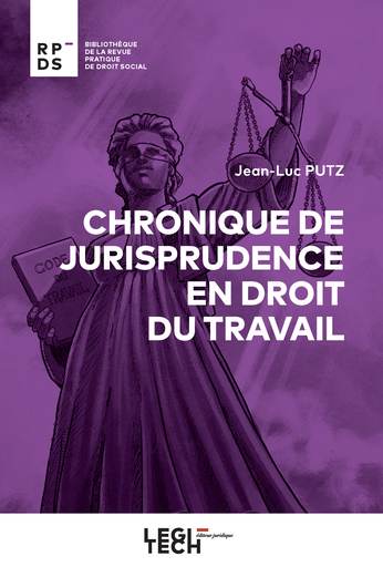 Chronique de jurisprudence en droit du travail