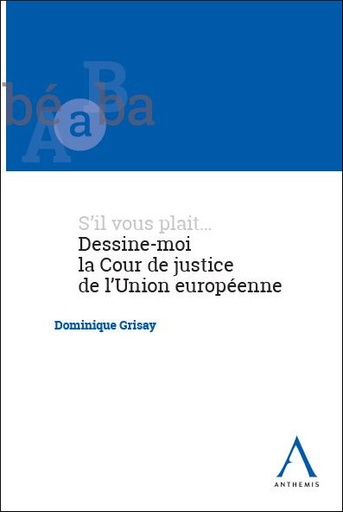 [GUICJUE] Dessine-moi la Cour de justice de l'Union européenne