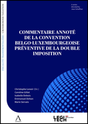 [CPDIBELUX] Commentaire annoté de la Convention belgo-luxembourgeoise préventive de la double imposition