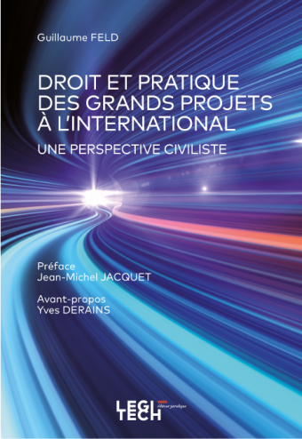 Droit et pratique des grands projets à l'international