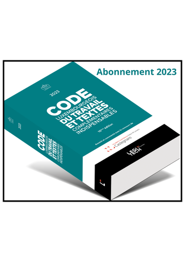 [CDT2023] Code luxembourgeois du travail - Abonnement 2023 *