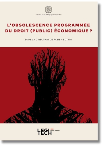[OBSO] L'obsolescence programmée du droit (public) économique ?