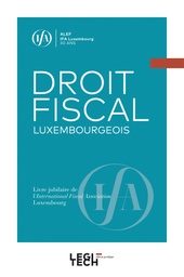 Droit fiscal luxembourgeois | Livre jubilaire de l'International Fiscal Association Luxembourg