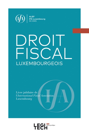Droit fiscal luxembourgeois | Livre jubilaire de l'International Fiscal Association Luxembourg