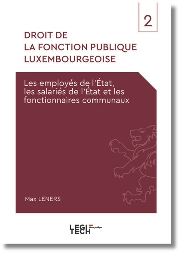 [FAGPUB2] Droit de la fonction publique luxembourgeoise (vol. 2) - Les employés de l’État, les salariés de l’État et les fonctionnaires communaux